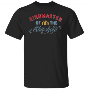 ringmaster of the shit show t shirts long sleeve hoodies 3