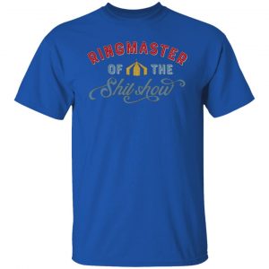ringmaster of the shit show t shirts long sleeve hoodies 4