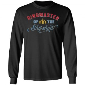 ringmaster of the shit show t shirts long sleeve hoodies 9