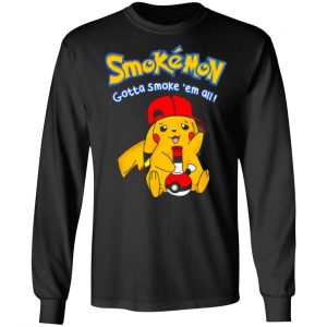 smokemon gotta smoke em all t shirts long sleeve hoodies 13