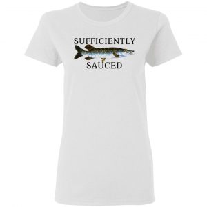 sufficiently sauced t shirts hoodies long sleeve