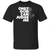 tupac only god can judge me t shirts long sleeve hoodies 2