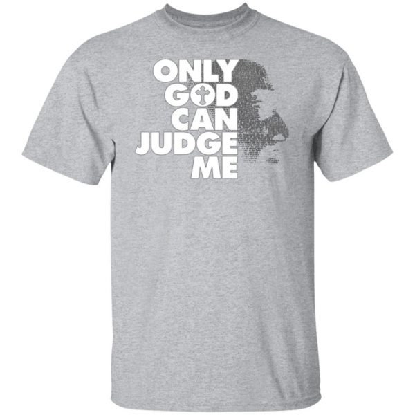 tupac only god can judge me t shirts long sleeve hoodies 3