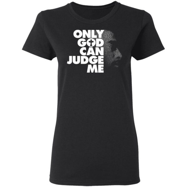 tupac only god can judge me t shirts long sleeve hoodies 5