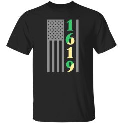 1619 Our Ancestors African American Pride Black History T-Shirts, Long Sleeve, Hoodies 11