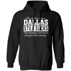 After Further Review Dallas Still Sucks Philadelphia Football Fan T-Shirts, Long Sleeve, Hoodies