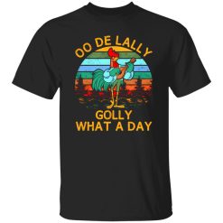 Alan-A-Dale Rooster OO-De-Lally Golly What A Day Roster Bard V2 T-Shirts, Long Sleeve, Hoodies