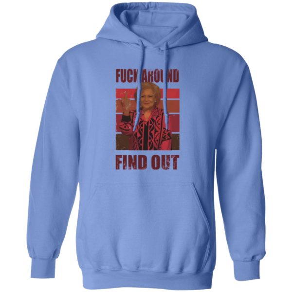 Betty White fuck around and find out T Shirts, Hoodies, Long Sleeve 1111