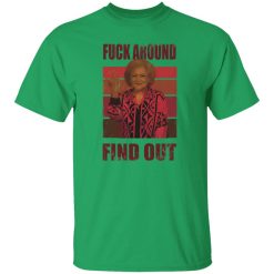 Betty White fuck around and find out T Shirts, Hoodies, Long Sleeve 8