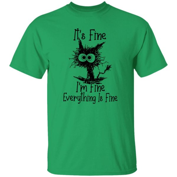 Black Cat It’s Fine I’m Fine Everything Is Fine T Shirts, Hoodies, Long Sleeve 6