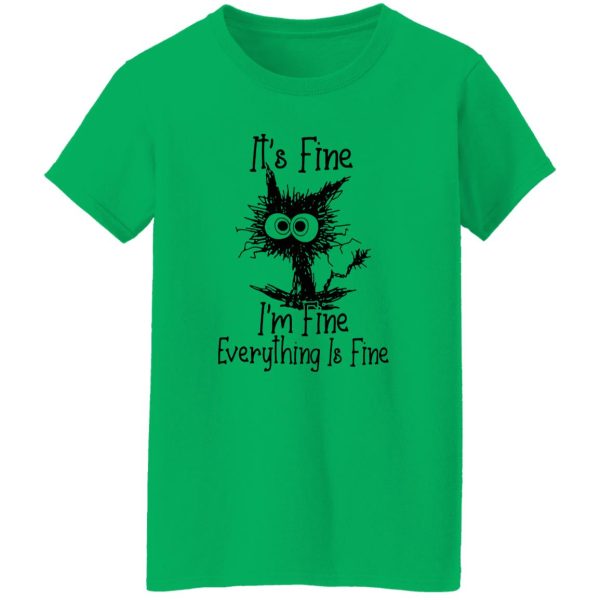 Black Cat It’s Fine I’m Fine Everything Is Fine T Shirts, Hoodies, Long Sleeve