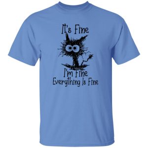 Black Cat It’s Fine I’m Fine Everything Is Fine T Shirts, Hoodies, Long Sleeve 8