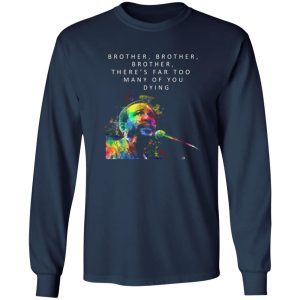 Brother Brother Brother There’s Far Too Many Of You Dying Marvin Gaye T-Shirts, Long Sleeve, Hoodies 11