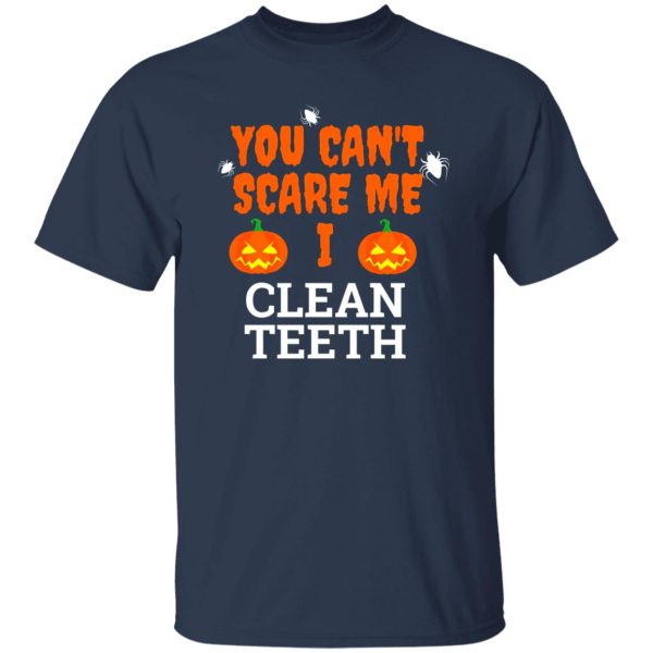 Can't scare me i clean teeth dental hygienist dentist Halloween T-Shirts, Long Sleeve, Hoodies