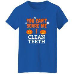 Can’t scare me i clean teeth dental hygienist dentist Halloween T-Shirts, Long Sleeve, Hoodies