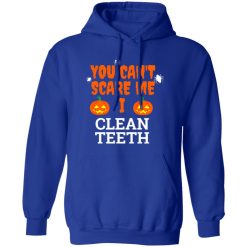 Can’t scare me i clean teeth dental hygienist dentist Halloween T-Shirts, Long Sleeve, Hoodies