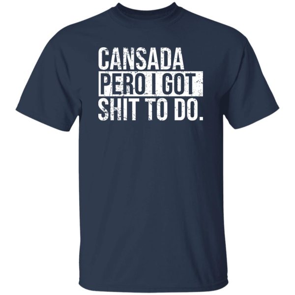 cansada pero I got shit to do T-Shirts, Long Sleeve, Hoodies