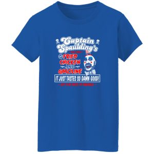 Captain Spaulding Fried Chicken and Gasoline T-Shirts, Long Sleeve, Hoodies