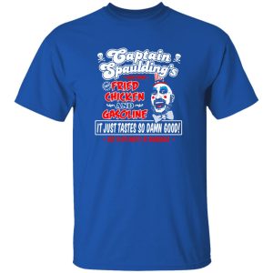 Captain Spaulding Fried Chicken and Gasoline T-Shirts, Long Sleeve, Hoodies 8