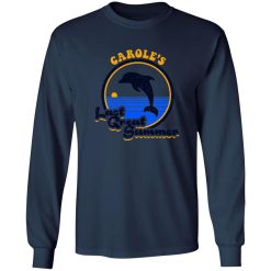 Carole’s Last Great Summer T-Shirts, Long Sleeve, Hoodies