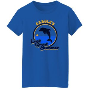 Carole’s Last Great Summer T-Shirts, Long Sleeve, Hoodies