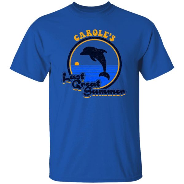 Carole’s Last Great Summer T-Shirts, Long Sleeve, Hoodies