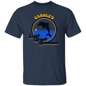 Carole’s Last Great Summer T-Shirts, Long Sleeve, Hoodies