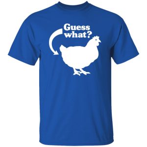 Chicken Butt T-Shirts, Long Sleeve, Hoodies 8