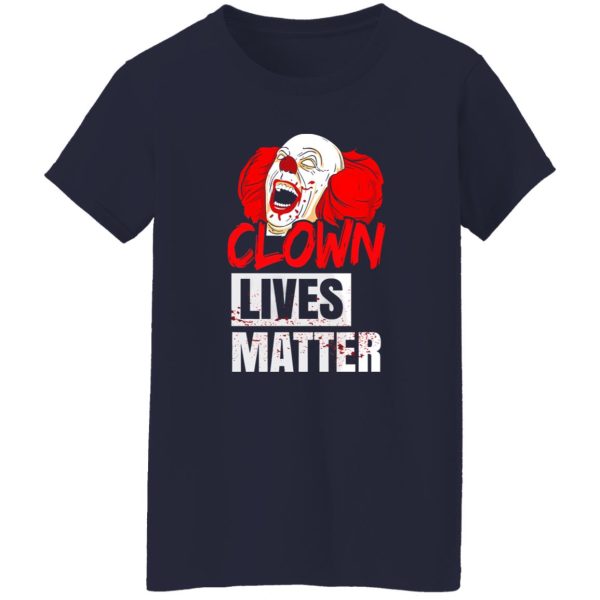 Clown Lives Matter T-Shirts, Long Sleeve, Hoodies