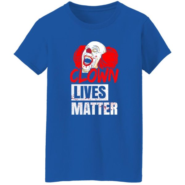 Clown Lives Matter T-Shirts, Long Sleeve, Hoodies