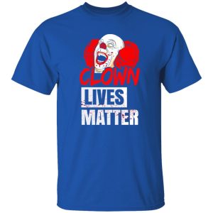 Clown Lives Matter T-Shirts, Long Sleeve, Hoodies