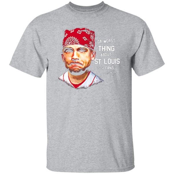 Da Worst Thing About St Louis Is Da Fans Prison Joe T-Shirts, Long Sleeve, Hoodies 3