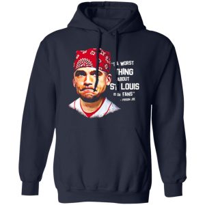 Da Worst Thing About St Louis Is Da Fans Prison Joe T-Shirts, Long Sleeve, Hoodies 7