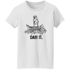 DAM IT T Shirts, Hoodies, Long Sleeve