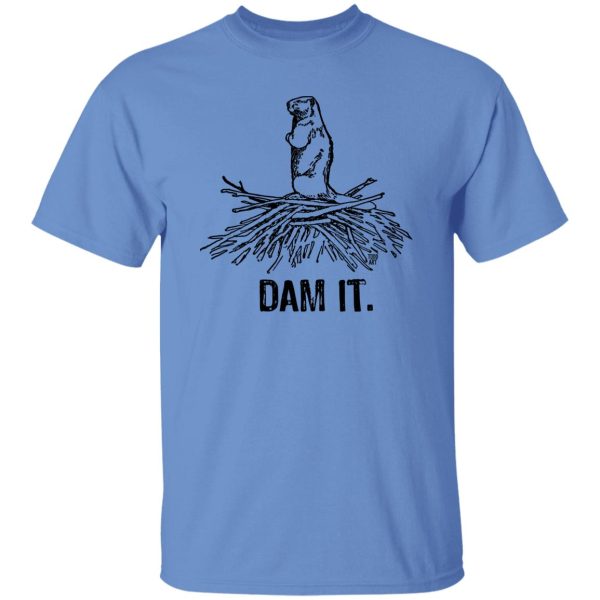 DAM IT T Shirts, Hoodies, Long Sleeve