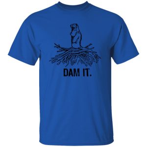 DAM IT T Shirts, Hoodies, Long Sleeve