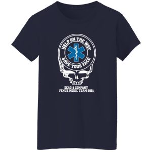 Dead & Company Venue Medic Team 2021 Help The Way Save Your Face Grateful Dead T-Shirts, Long Sleeve, Hoodies