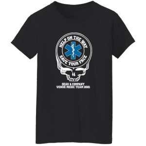 Dead & Company Venue Medic Team 2021 Help The Way Save Your Face Grateful Dead T-Shirts, Long Sleeve, Hoodies