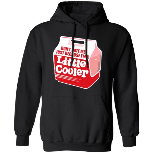 Don’t hate me just because I’m a little cooler T-Shirts, Long Sleeve, Hoodies 10