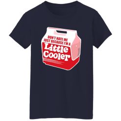 Don’t hate me just because I’m a little cooler T-Shirts, Long Sleeve, Hoodies 13