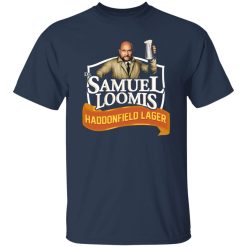 Dr Samuel Loomis Haddonfield Lager T-Shirts, Long Sleeve, Hoodies 6