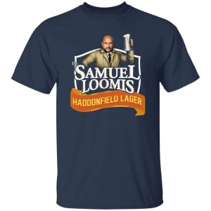 Dr Samuel Loomis Haddonfield Lager T-Shirts, Long Sleeve, Hoodies 6