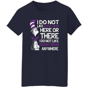 Dr Seuss I Do Not Like Hodgkin’s Lymphoma Here Or There T-Shirts, Long Sleeve, Hoodies