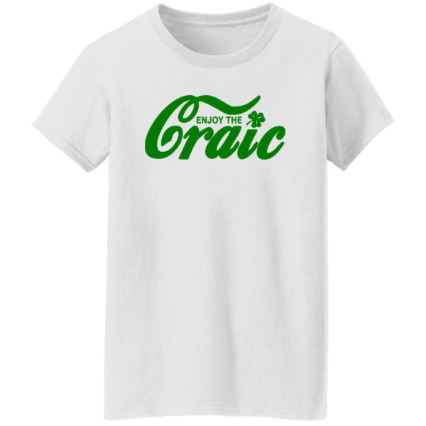 Enjoy The Craic Funny Irish St Patricks Day T Shirts, Hoodies, Long Sleeve