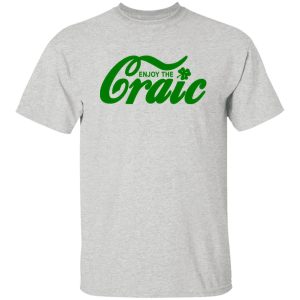 Enjoy The Craic Funny Irish St Patricks Day T Shirts, Hoodies, Long Sleeve