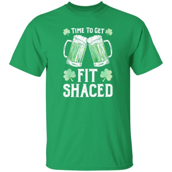 Fit Shaced Tshirt Saint Patrick’s Day T-Shirts, Long Sleeve, Hoodies