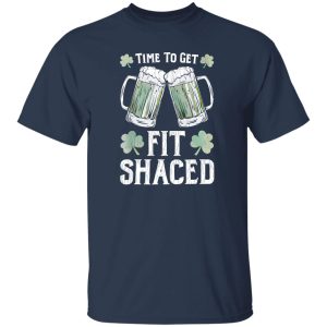 Fit Shaced Tshirt Saint Patrick’s Day T-Shirts, Long Sleeve, Hoodies