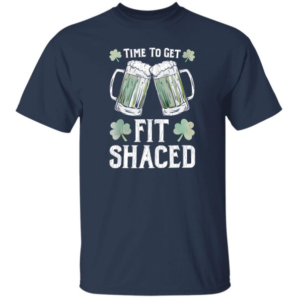 Fit Shaced Tshirt Saint Patrick’s Day T-Shirts, Long Sleeve, Hoodies