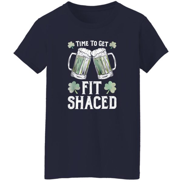 Fit Shaced Tshirt Saint Patrick’s Day T-Shirts, Long Sleeve, Hoodies