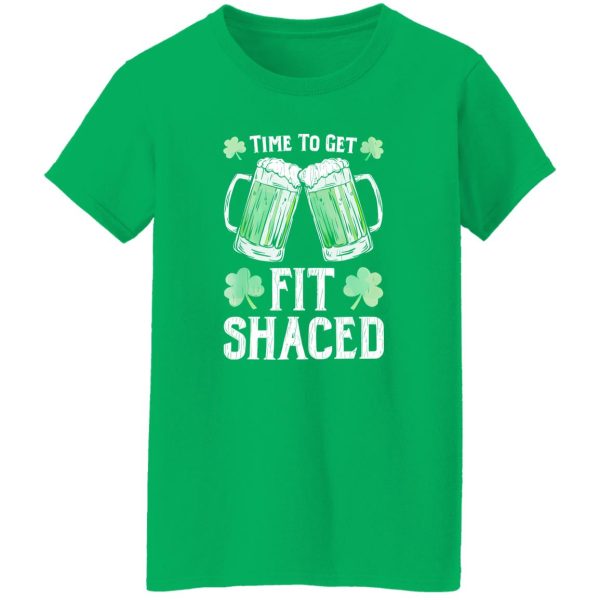 Fit Shaced Tshirt Saint Patrick’s Day T-Shirts, Long Sleeve, Hoodies